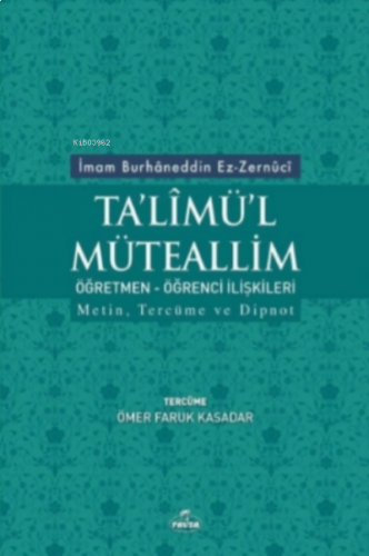 Talimü'l Müteallim - Öğrenci-Öğretmen İlişkileri; Metin, Tercüme ve Dipnot